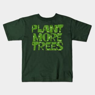 Plant More Trees / Climate Change Typography Apparel Kids T-Shirt